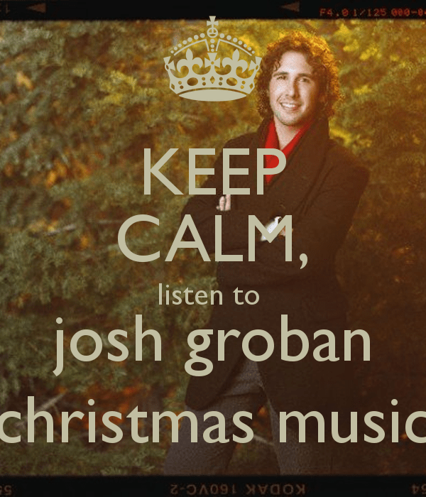 keep-calm-listen-to-josh-groban-christmas-music.png