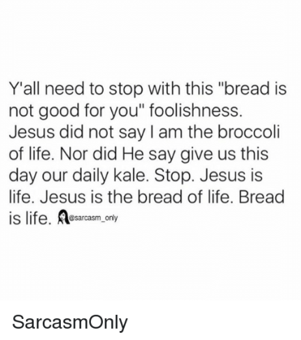 yall-need-to-stop-with-this-bread-is-not-good-26617953.png
